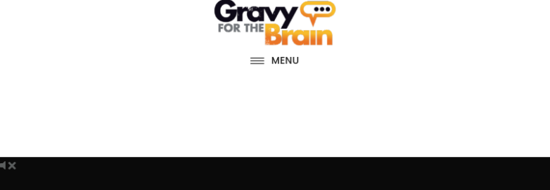 Gravy For The Brain